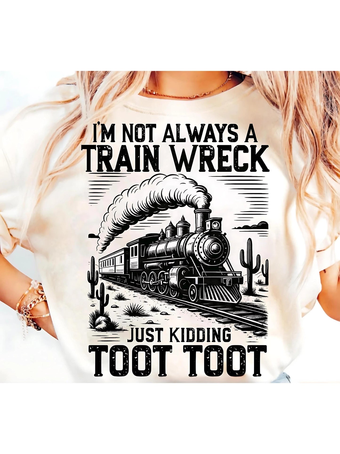 Funny Shirt, Sarcastic Shirt, Trendy Shirt, I'M Not Always A Train Wreck Just Kidding Toot Shirt, Trending Shirt, Retro Funny Shirt