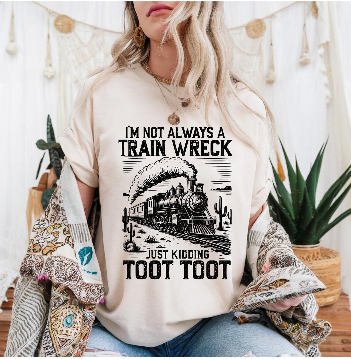 I'M Not Always A Train Wreck Just Kidding Toot Shirt, Sarcastic Shirt, Trendy Shirt, Funny Shirt, Retro Funny Shirt, Trending Shirt