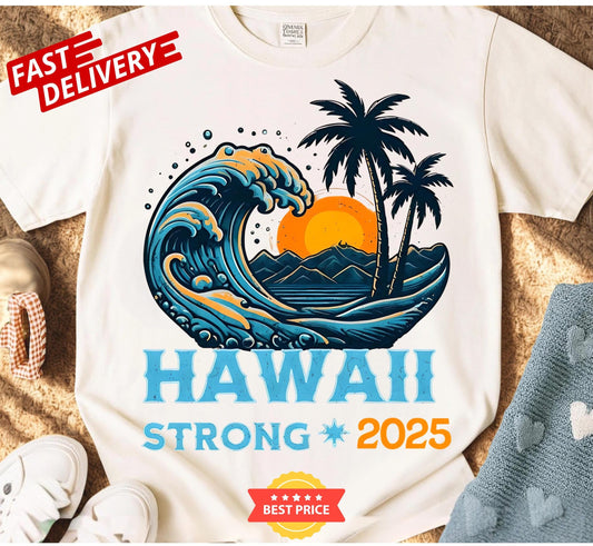 Honor survivors and wear hope with our Hawaii Strong 2025 Shirt, show your solidarity and support Hawaii after the tragic tsunami