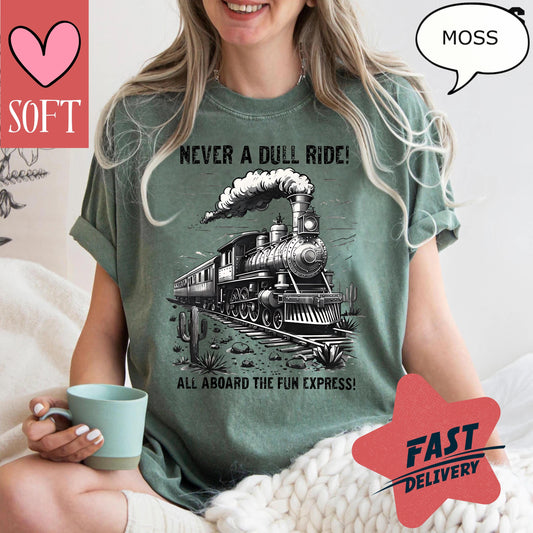 Comfort Colors® 1717 Vintage Train Tee | Retro Railroad Steam Engine Shirt | Never a Dull Ride Graphic T-Shirt Railfan Gift Idea